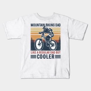 Father's Day Retro Mountain Biking Dad Like Regular Dad But Cooler Kids T-Shirt